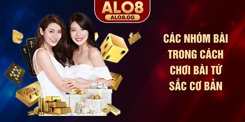 Các nhóm bài trong cách chơi bài tứ sắc cơ bản