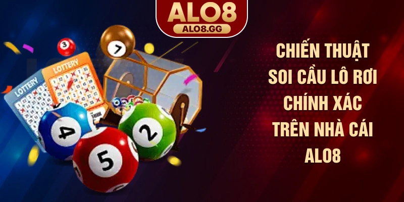 Chiến thuật soi cầu lô rơi chính xác trên nhà cái ALO8