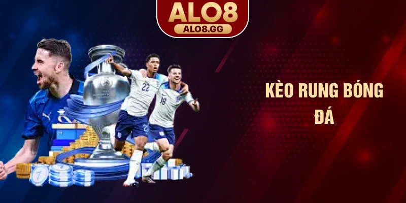 Kèo rung bóng đá