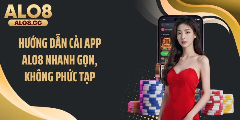 Hướng dẫn cài app ALO8 nhanh gọn, không phức tạp
